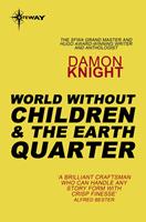  World without Children and The Earth Quarter