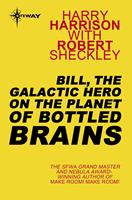   Bill, the Galactic Hero on The Planet of Bottled Brains