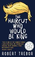 The Haircut Who Would Be King