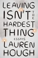   Leaving Isn't the Hardest Thing