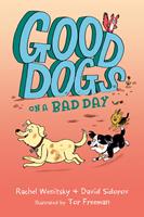   Good Dogs on a Bad Day