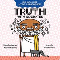   Big Ideas for Little Philosophers: Truth with Socrates