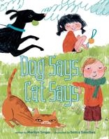   Dog Says, Cat Says