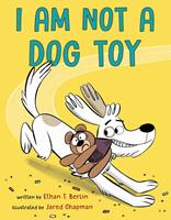   I Am Not a Dog Toy