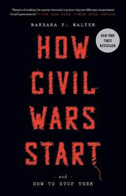 How Civil Wars Start - Barbara F. Walter - Libro Random House USA Inc | Libraccio.it