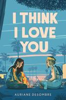   I Think I Love You