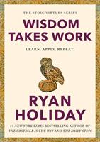   Wisdom Takes Work