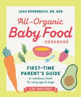   All-Organic Baby Food Cookbook