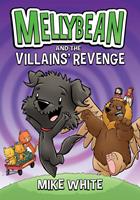   Mellybean and the Villains'Revenge