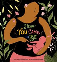   How You Came to Be
