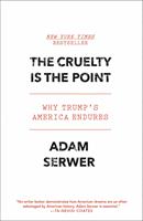   The Cruelty Is the Point