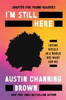   I'm Still Here (Adapted for Young Readers)