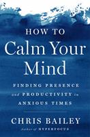   How to Calm Your Mind