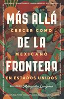   Más allá de la frontera / Living Beyond Borders