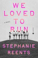   We Loved to Run