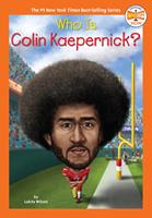   Who Is Colin Kaepernick?
