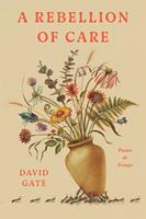   A Rebellion of Care