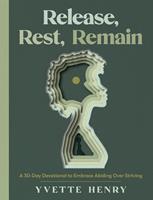   Release, Rest, Remain