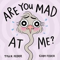   Are You Mad at Me?