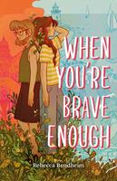   When You're Brave Enough