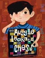 When Auggie Learned to Play Chess