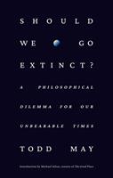   Should We Go Extinct?