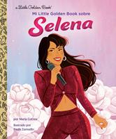   Mi Little Golden Book sobre Selena (My Little Golden Book About Selena Spanish Edition)