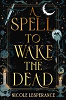   A Spell to Wake the Dead