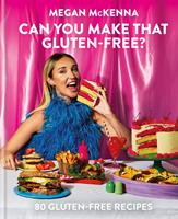   Can You Make That Gluten-Free?
