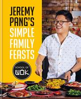   Jeremy Pang's School of Wok: Simple Family Feasts