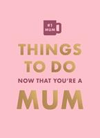   Things To Do Now That You're A Mum