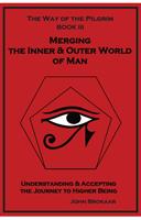   Merging the Inner & Outer World of Man