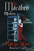 The Macabre Modern and Other Morbidities