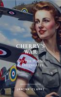 Cherry's War And The Flying Nightingales