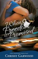   When Freedom Is Promised