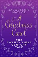   A Christmas Carol - The 21st Century Tale