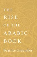  The Rise of the Arabic Book
