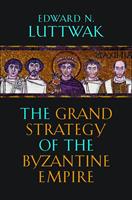   The Grand Strategy of the Byzantine Empire
