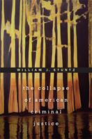   The Collapse of American Criminal Justice