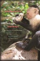   Manipulative Monkeys