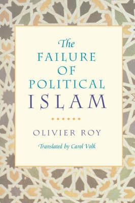 The Failure of Political Islam - Olivier Roy - Libro Harvard University Press | Libraccio.it