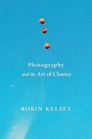Photography and the Art of Chance