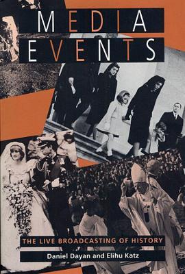 Media Events - Daniel Dayan, Elihu Katz - Libro Harvard University Press | Libraccio.it