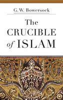   The Crucible of Islam