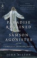   Paradise Regained, Samson Agonistes, and the Complete Shorter Poems