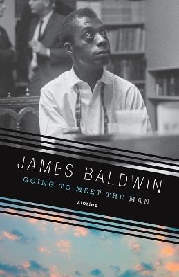 Going to Meet the Man - James Baldwin - Libro Random House USA Inc, Vintage International | Libraccio.it