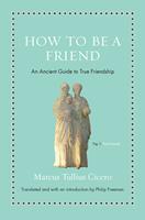   How to Be a Friend