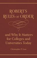   Robert&rsquo;s Rules of Order, and Why It Matters for Colleges and Universities Today