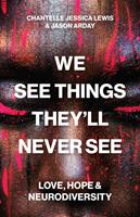   We See Things They&rsquo;ll Never See