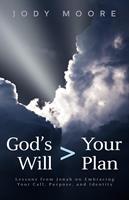   God's Will > Your Plan